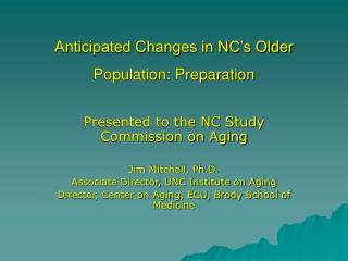 Anticipated Changes in NC’s Older Population: Preparation