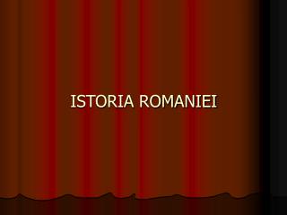 ISTORIA ROMANIEI