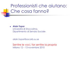 Professionisti che aiutano: Che cosa fanno?