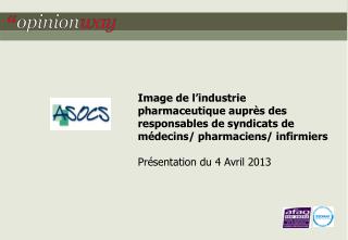 Evaluer l’image que les responsables de syndicats ont de l’industrie pharmaceutique