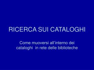 RICERCA SUI CATALOGHI