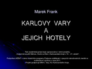 KARLOVY VARY A JEJICH HOTELY