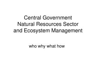 Central Government Natural Resources Sector and Ecosystem Management