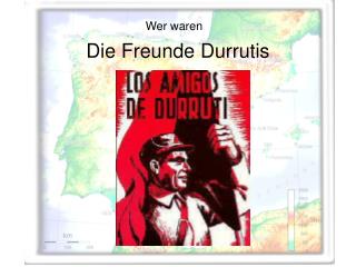 Die Freunde Durrutis