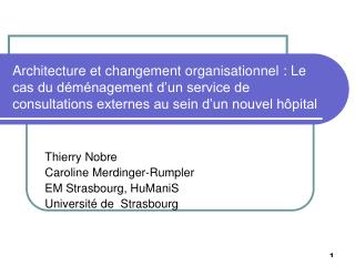 Thierry Nobre Caroline Merdinger-Rumpler EM Strasbourg, HuManiS Université de Strasbourg