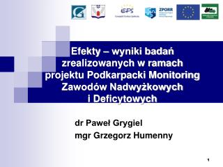 dr Paweł Grygiel mgr Grzegorz Humenny