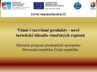 Vinné i (ne)vinné produkty - nové turistické lákadlo vinařských regionů