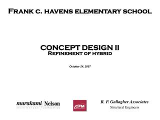 Frank c. havens elementary school CONCEPT DESIGN II Refinement of hybrid October 24, 2007