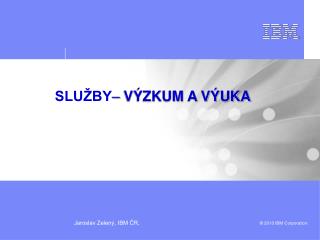 SLUŽBY – VÝZKUM A VÝUKA