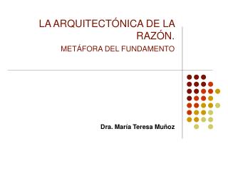 LA ARQUITECTÓNICA DE LA RAZÓN. METÁFORA DEL FUNDAMENTO