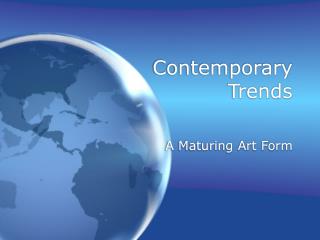 Contemporary Trends