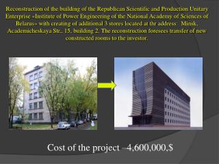 Cost of the project –4 , 600 , 000 ,$