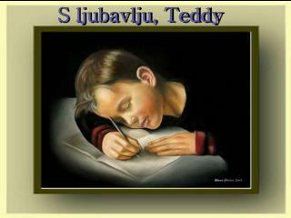 S ljubavlju, Teddy