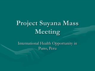 Project Suyana Mass Meeting