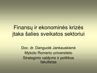 Finans ų ir ekonominės krizės įtaka šalies sveikatos sektoriui