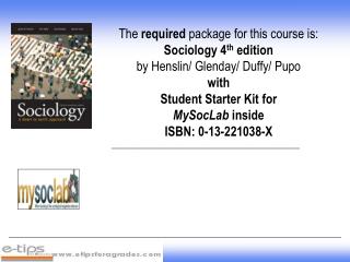 The required package for this course is: Sociology 4 th edition