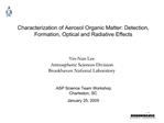 Characterization of Aerosol Organic Matter: Detection, Formation, Optical and Radiative Effects