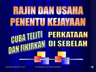 RAJIN DAN USAHA PENENTU KEJAYAAN