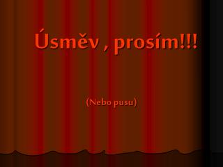 Úsměv , prosím!!!