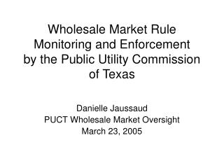 Wholesale Market Rule Monitoring and Enforcement by the Public Utility Commission of Texas