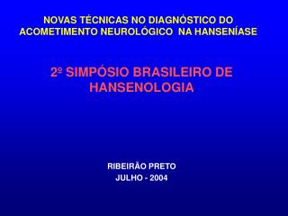 NOVAS TÉCNICAS NO DIAGNÓSTICO DO ACOMETIMENTO NEUROLÓGICO NA HANSENÍASE