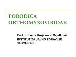 PORODICA ORTHOMYXOVIRIDAE