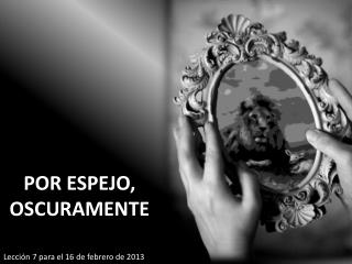 Lección 7 para el 16 de febrero de 2013