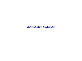 VENTILACIÓN ALVEOLAR