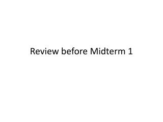 Review before Midterm 1
