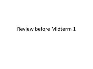 Review before Midterm 1
