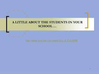 A LITTLE ABOUT THE STUDENTS IN YOUR SCHOOL …