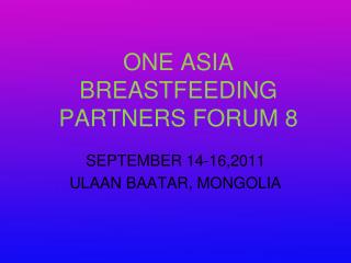 ONE ASIA BREASTFEEDING PARTNERS FORUM 8