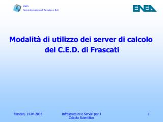 Modalità di utilizzo dei server di calcolo del C.E.D. di Frascati