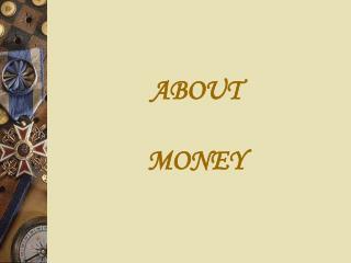 ABOUT MONEY