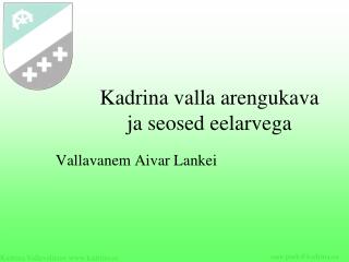 Kadrina valla arengukava ja seosed eelarvega