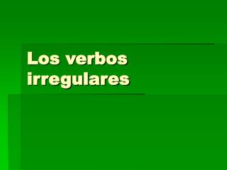 Los verbos irregulares