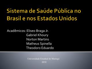 Sistema de Saúde Pública no Brasil e nos Estados Unidos