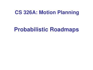 Probabilistic Roadmaps