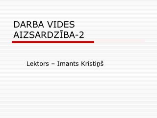 DARBA VIDES AIZSARDZĪBA-2