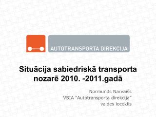 Situācija sabiedriskā transporta nozarē 2010. -2011.gadā