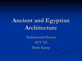 Ancient and Egyptian Architecture
