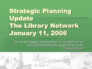 Strategic Planning Update The Library Network January 11, 2006