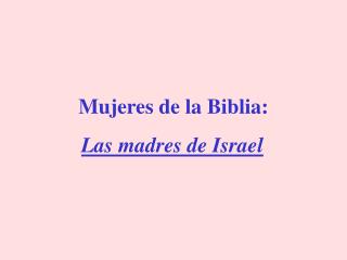 Mujeres de la Biblia: