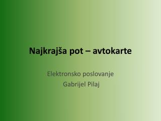 Najkrajša pot – avtokarte