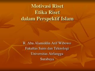 Motivasi Riset Etika Riset dalam Perspektif Islam