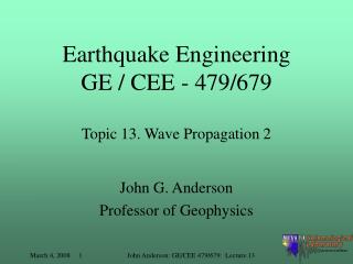 Earthquake Engineering GE / CEE - 479/679 Topic 13. Wave Propagation 2