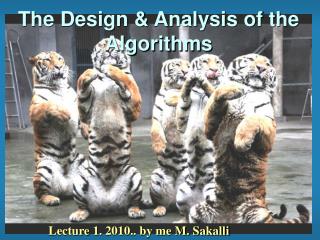 The Design &amp; Analysis of the Algorithms