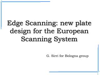 Edge Scanning: new plate design for the European Scanning System