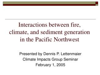 Interactions between fire, climate, and sediment generation in the Pacific Northwest