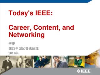 Today's IEEE: Career, Content, and Networking